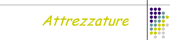 Attrezzature